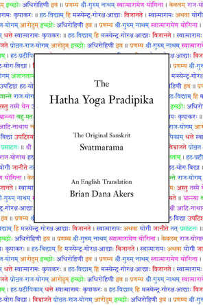 The Hatha Yoga Pradipika: The Original Sanskrit and An English Translation by Svatmarama 9780971646612