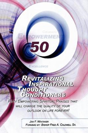 Revitalizing Inspirational Thought Conditioners by Jan F Whitaker 9780983924852