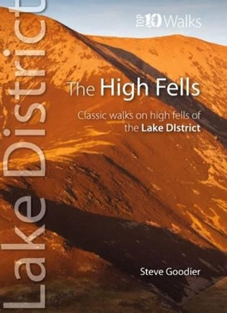 The High Fells: Classic Walks on High Fells of the Lake District by Steve Goodier 9780955355783