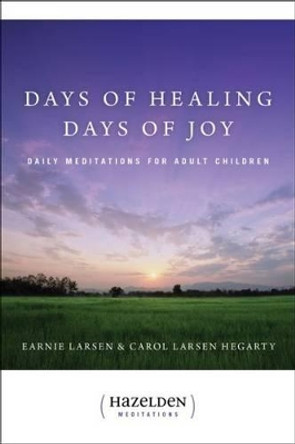 Days Of Healing, Days Of Joy by Earnie Larsen 9780894864551