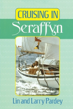 Cruising in Seraffyn by Lin Pardey 9780924486364