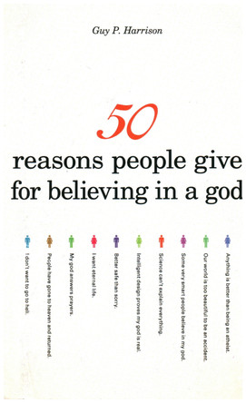 50 Reasons People Give for Believing in a God by Guy P. Harrison