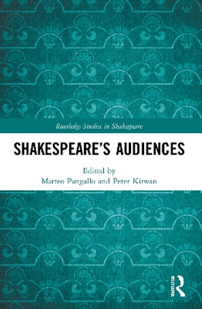 Shakespeare's Audiences by Matteo Pangallo 9780367715489