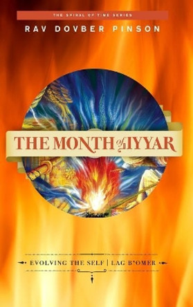 The Month of Iyyar: Evolving the Self - Lag B'Omer by Dovber Pinson 9780991472079