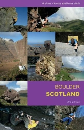 Boulder Scotland: A Stone Country Bouldering Guide by John Watson 9780992887612