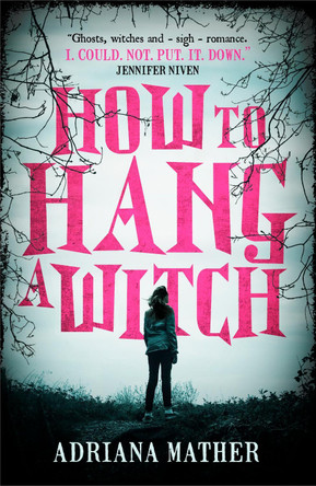 How to Hang a Witch by Adriana Mather 9781406378795