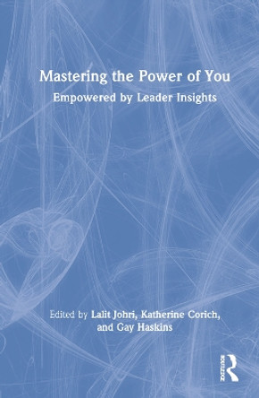 Mastering the Power of You: Empowered by Leader Insights by Lalit Johri 9781032112992