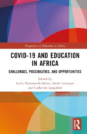 COVID-19 and Education in Africa: Challenges, Possibilities, and Opportunities by Lydia Namatende-Sakwa 9781032216997