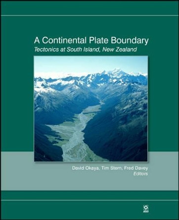 A Continental Plate Boundary: Tectonics at South Island, New Zealand by David Okaya 9780875904405