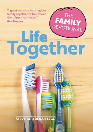 Life Together: The Family Devotional by Steve Legg