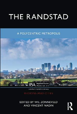 The Randstad: A Polycentric Metropolis by Wil Zonneveld 9780367699642
