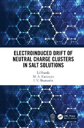 Electroinduced Drift of Neutral Charge Clusters in Salt Solutions by Li Hunda 9780367497064