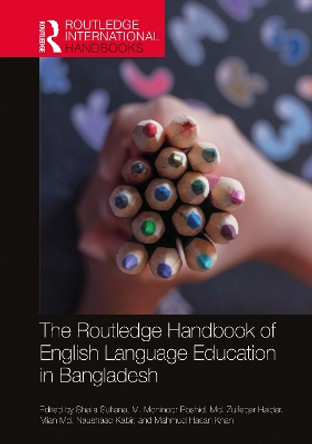 The Routledge Handbook of English Language Education in Bangladesh by Shaila Sultana 9780367610654