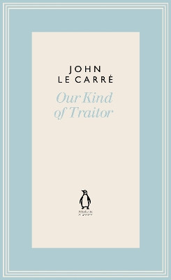 Our Kind of Traitor by John le Carre 9780241396353