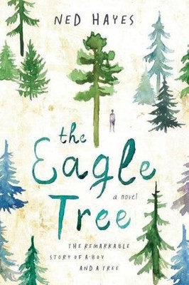 The Eagle Tree: A Novel by Ned Hayes 9781503936645