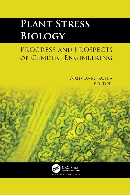 Plant Stress Biology: Progress and Prospects of Genetic Engineering by Arindam Kuila 9781774639306