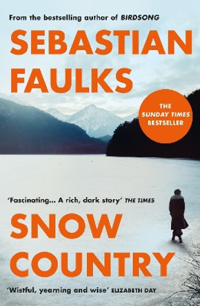 Snow Country: SUNDAY TIMES BESTSELLER by Sebastian Faulks 9781784704070