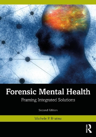 Forensic Mental Health: Framing Integrated Solutions by Michele P. Bratina 9780367635541