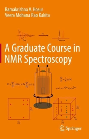 A Graduate Course in NMR Spectroscopy by Ramakrishna V. Hosur 9783030887681