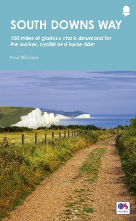 South Downs Way: National Trail Guide by Paul Millmore 9780711274839