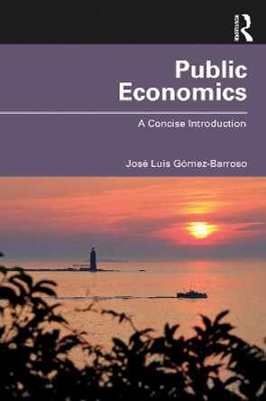 Public Economics: A Concise Introduction by Jose Luis Gomez Barroso 9780367773083