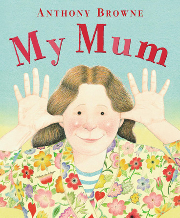My Mum by Anthony Browne 9780552560207 My Mum by Anthony Browne 9780552560207
