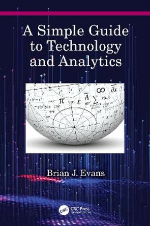 A Simple Guide to Technologies and Analytics by Brian J. Evans 9780367608613