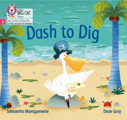 Big Cat Phonics for Little Wandle Letters and Sounds Revised - Dash to Dig: Phase 2 by Samantha Montgomerie