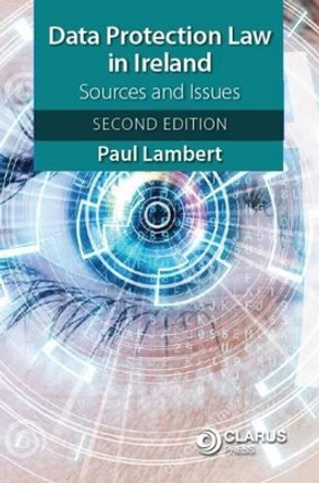 Data Protection Law in Ireland: Sources and Issues by Dr. Paul Lambert 9781905536870