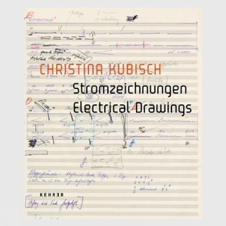 Stromzeichnungen/ Electrical Drawings by Christina Kubisch 9783868280135