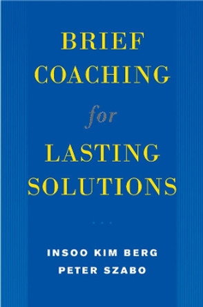 Brief Coaching for Lasting Solutions by Insoo Kim Berg 9780393704723