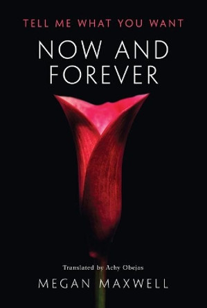 Now and Forever by Megan Maxwell 9781542044837