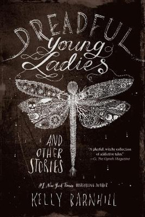 Dreadful Young Ladies and Other Stories by Kelly Barnhill 9781616209247