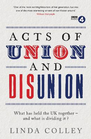 Acts of Union and Disunion by Linda Colley