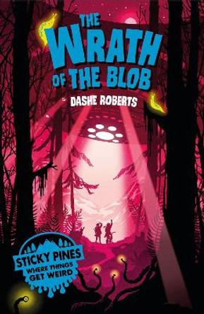 Sticky Pines: The Wrath of the Blob by Dashe Roberts 9781399954150