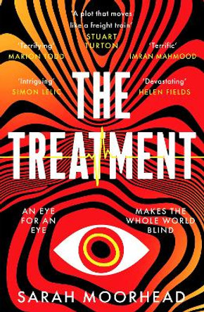 The Treatment: A mind-bending gripping speculative crime thriller by Sarah Moorhead 9781804365366