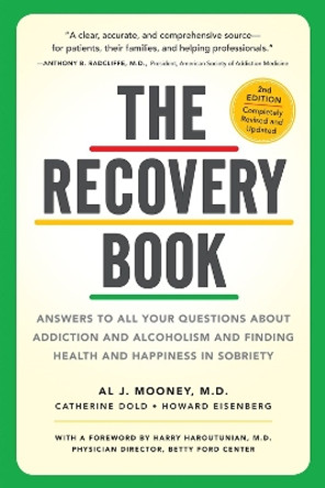 Recovery Book : Answers to All Your Questions about Addiction and Alcoholism and Finding Health and Happiness in Sobriety by Workman Publishing 9780761176114