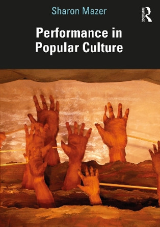 Performance in Popular Culture by Sharon Mazer 9781032036472