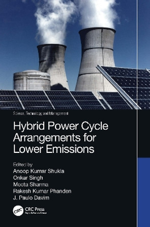 Hybrid Power Cycle Arrangements for Lower Emissions by Anoop Kumar Shukla 9781032072531