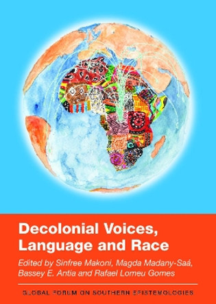 Decolonial Voices, Language and Race by Sinfree Makoni 9781800413474