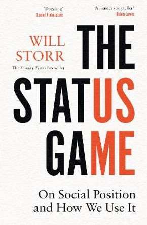 The Status Game: On Social Position and How We Use It by Will Storr