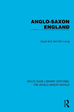 Anglo-Saxon England by Lloyd and Jennifer Laing 9781032534206