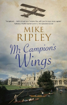 Mr Campion's Wings by Mike Ripley 9781448306398