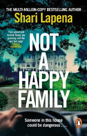 Not a Happy Family: the instant Sunday Times bestseller, from the #1 bestselling author of THE COUPLE NEXT DOOR by Shari Lapena 9780552177047