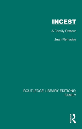 Incest: A Family Pattern by Jean Renvoize 9781032532318