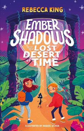 Ember Shadows and the Lost Desert of Time: Book 2 by Rebecca King 9781510110038