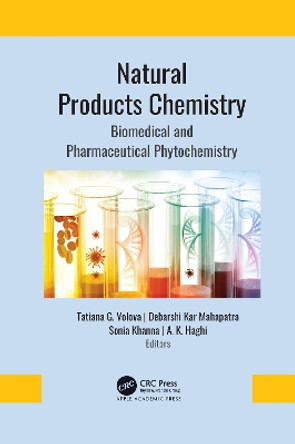 Natural Products Chemistry: Biomedical and Pharmaceutical Phytochemistry by Tatiana G. Volova 9781774639115