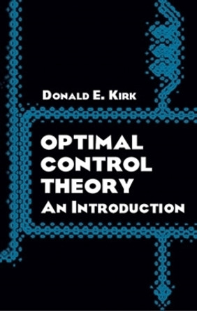 Optimal Control Theory: An Introduction by Donald E. Kirk 9780486434841