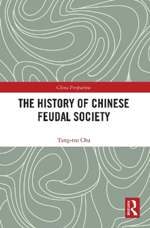 The History of Chinese Feudal Society by Tung-tsu Chu 9780367518141