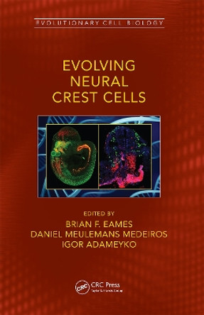 Evolving Neural Crest Cells by Brian Frank Eames 9780367522742